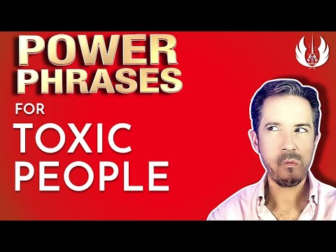 Power Phrases to Shut Down Toxic People--Power Phrase #1