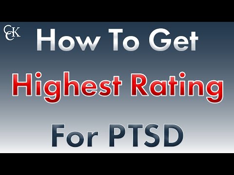 How to Get the Highest Rating for Post-Traumatic Stress Disorder (PTSD)