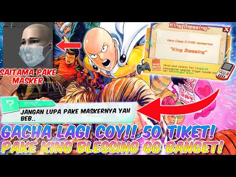 GACHA LAGI COY!! 50 TIKET GAS!! PAKE KING BLESSINGS GG BANGET!! | One Punch Man The Strongest Indo