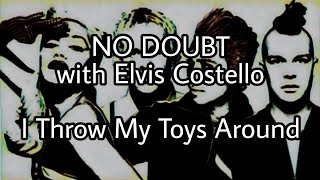 NO DOUBT with Elvis Costello - I Throw My Toys Around (Lyric Video)