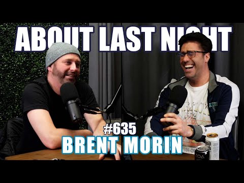 Brent Morin | About Last Night Podcast with Adam Ray | 635