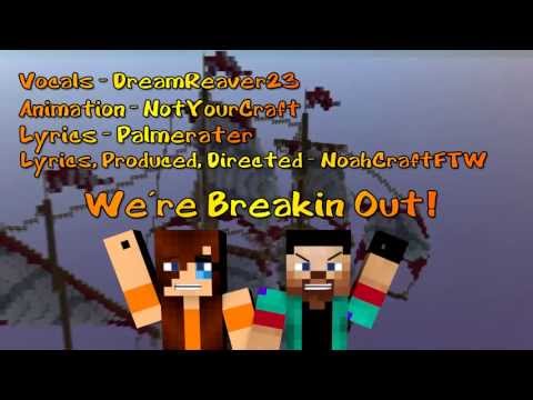Minecraft Song/ Lyrics - Were Breakin Out - Wattpad