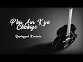 Phir aur kya chahiye Unplugged karaoke with Lyrics | Low Key | Arijit Singh 2023