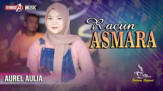 Download lagu RACUN ASMARA | Aurel Aulia | TERNODA MUSIC mp3