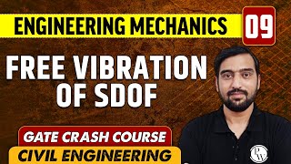Engineering Mechanics 09 l Free Vibration of SDOF l Civil Engineering | GATE Crash Course