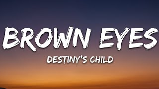 Brown Eyes - Destiny&#39;s Child (Lyrics)