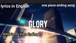 Download lagu Glory / Lyrics Kimi Ga Iru Kara Ending 7 One Piece Ending mp3 Download lagu Glory / Lyrics Kimi Ga Iru Kara Ending 7 One Piece Ending mp3