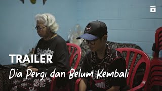 Dia Pergi dan Belum Kembali - Trailer Film Dokumenter Pendek