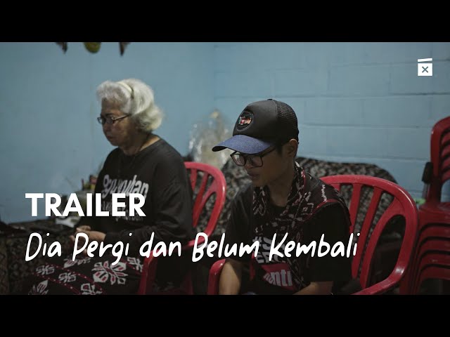 Dia Pergi dan Belum Kembali - Trailer Film Dokumenter Pendek