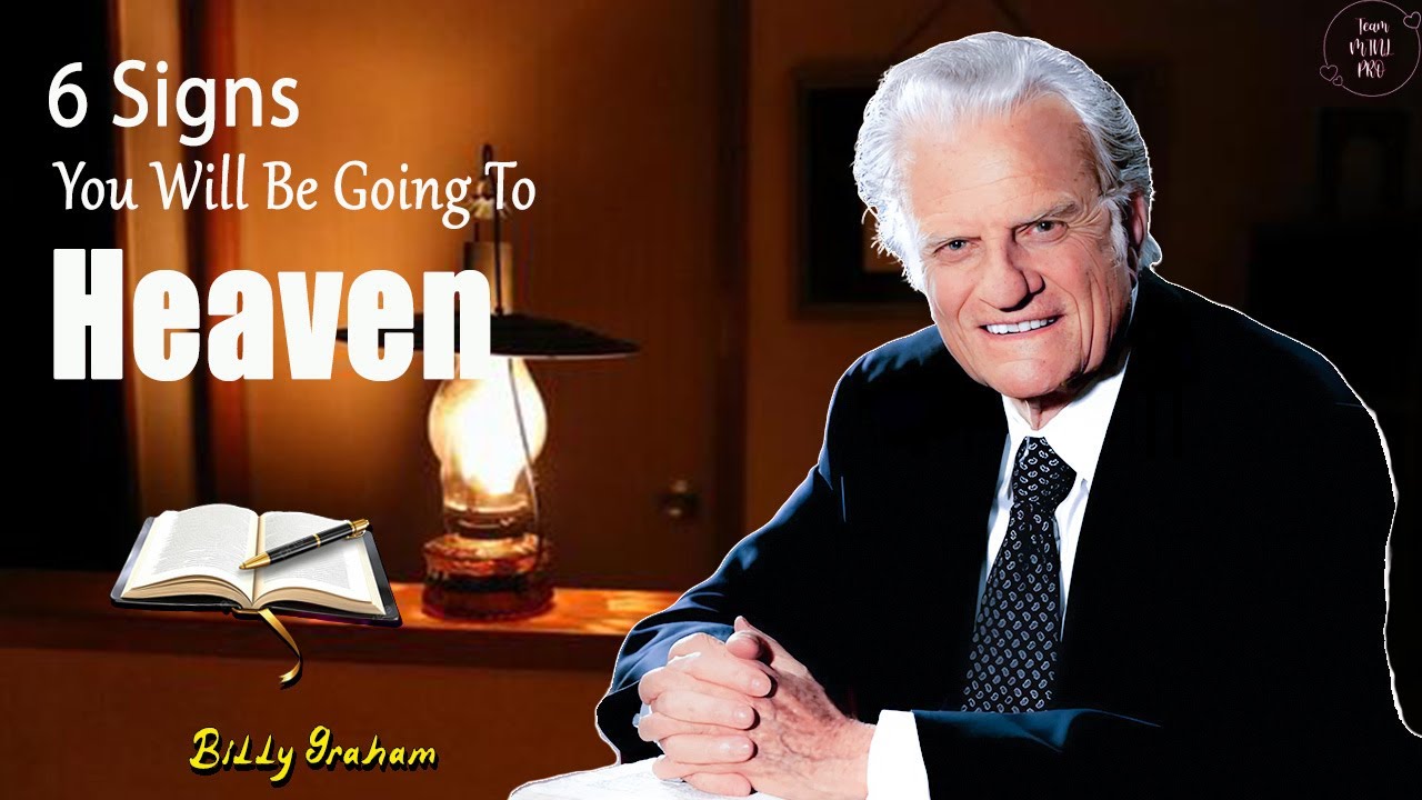 6 Signs You Will Be Going to Heaven After Death - Watch Before It’s Too Late! - Billy Graham