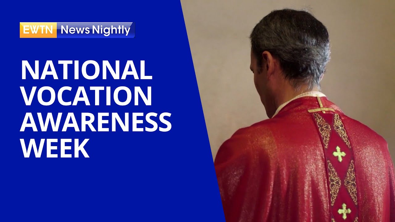 The Catholic Church Celebrates National Vocation Awareness Week | EWTN News Nightly