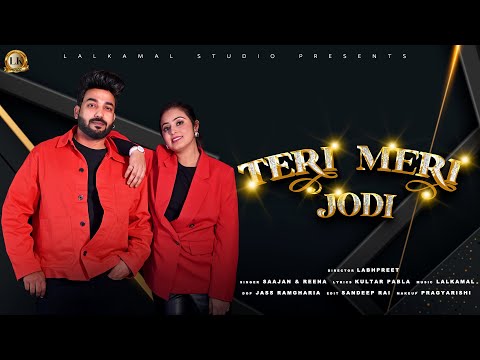 Teri Meri Jodi | Saajan & Reena | Lalkamal | Kultar Pabla | Latest Punjabi Duet Song 2025