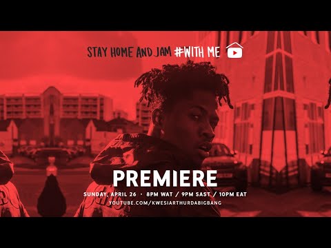 Kwesi Arthur - #Stayhome #Withme