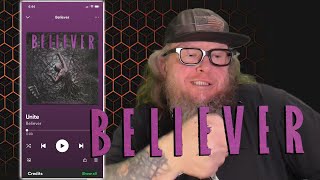 BELIEVER - Unite (First Listen)