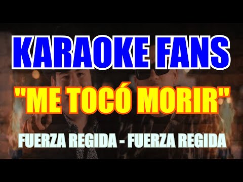 Me Tocó Morir - Karaoke - Fuerza Regida Y Alfredo Olivas