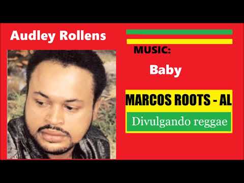 DIVULGANDO: Audley Rollens - Baby / MARCOS ROOTS - AL