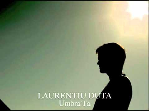 Laurentiu Duta - Umbra Ta