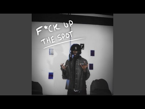 Fuck Up The Spot (feat. Ohmien)