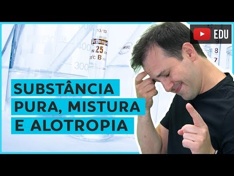 3. Substância Pura, Mistura e Alotropia [Química Geral]