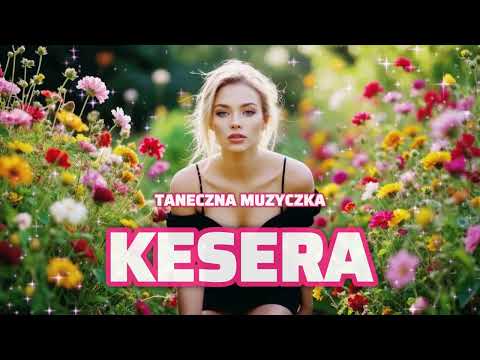 Taneczna Muzyczka - Kesera