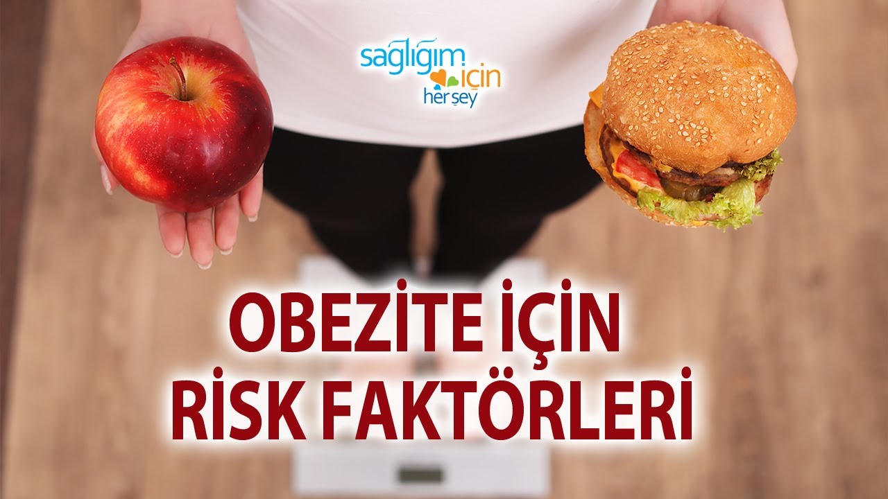 Obezite İçin Risk Faktörleri