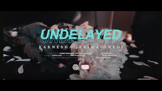Download lagu UNDELAYED // Karnesha (Reimagined) mp3