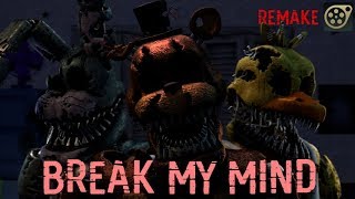 FNaF4 Song &quot;Break My Mind&quot; (Remake) [SFM] (5 Years Special)