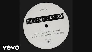 Faithless - Miss U Less, See U More 2.0 – Purple Disco Machine Remix