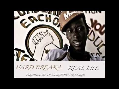 HARD BREAKA - REAL LIFE //Produce By Under Grown Records// 2015