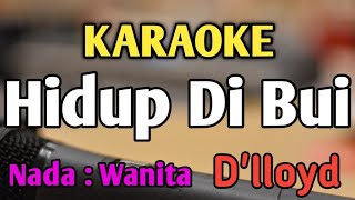 Download lagu HIDUP DI BUI - KARAOKE || NADA WANITA CEWEK || Pop Nostalgia || D'lloyd || Live Keyboard mp3
