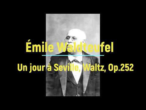 Émile Waldteufel: Un jour à Seville, Waltz, Op.252