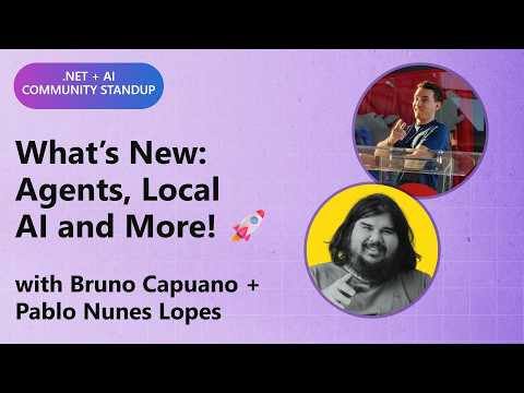 Video Thumbnail: .NET AI Community Standup: What’s New: Agents, Local AI, and More! 🚀