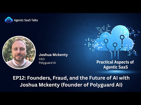 Episode 12: Founders, Fraud, and the Future of AI with Joshua Mckenty (founder of Polyguard AI)