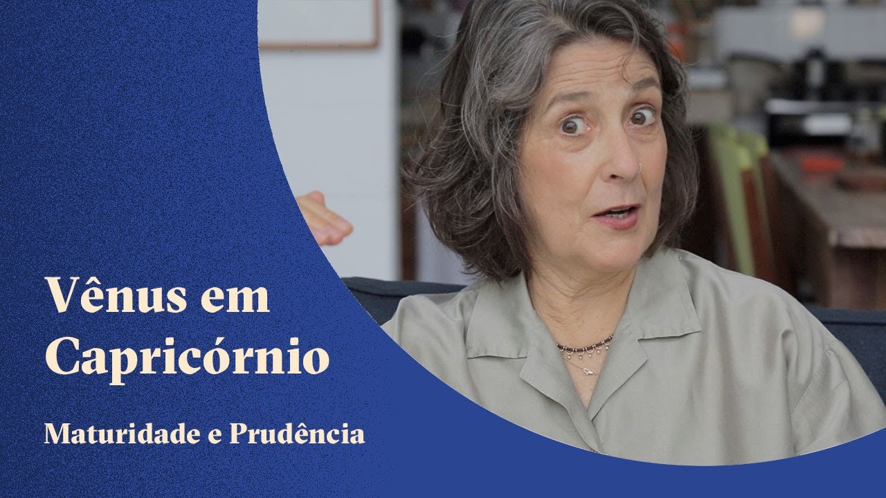 Vênus em Capricórnio - Maturidade e Prudência - Claudia Lisboa