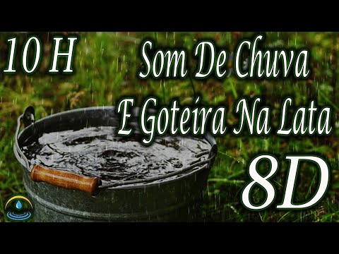 Som De Chuva E Goteira Na Lata - 10 Horas (8D - Use Headphones)