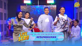 Download lagu Adibal, Erie Suzan & Selfi Yamma - Kesungguhan | Live SERU Edisi Ulang Tahun Adibal mp3