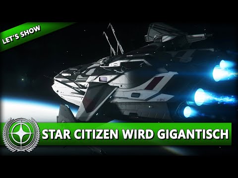 STAR CITIZEN 3.16.1 [Let's Show] ⭐ STAR CITIZEN WIRD GIGANTISCH! | Gameplay Deutsch/German