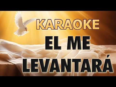 KARAOKE - EL ME LEVANTARÁ (VOZ MASCULINA)✨