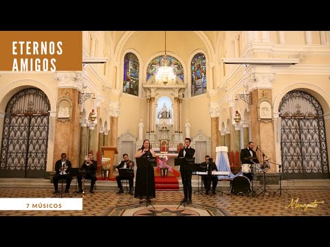 ETERNOS AMIGOS - 7 MÚSICOS