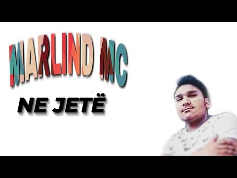 MARLIND MC  - NE JETË ( OFFICIAL LYRICS )