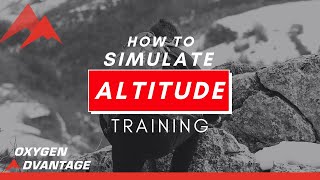 How to Simulate Altitude Training