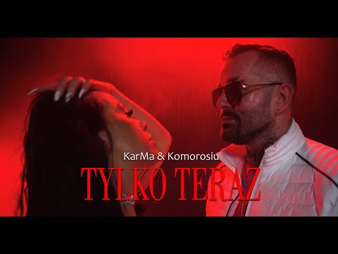 KarMa & Komorosiu - Tylko Teraz (Oficjalny Teledysk) Nowość 2024 🔥
