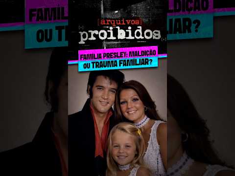 FAMÍLIA PRESLEY: MALDIÇÃO ou TRAUMA famíliar?