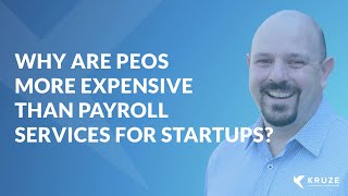 PEO vs Payroll Service: Why Are PEOs More Expensive Than Payroll Services for Startups?
