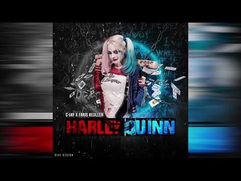 C-JAY FT. FARIS BEULLER - HARLEY QUINN
