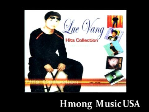 Hmong Song : Lue Vang " Txij Hnub No Mus "  from HITS Collection