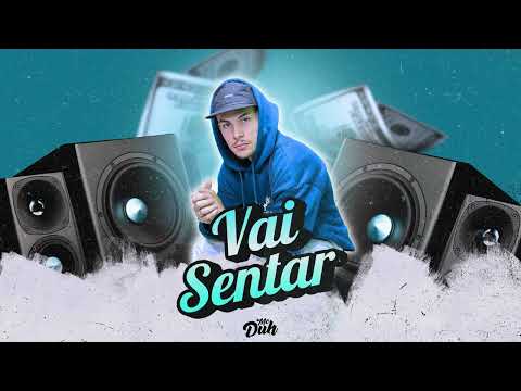 MC Duh - Vai Sentar