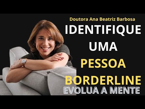 Ana Beatriz Barbosa  - Reconheça um Borderline