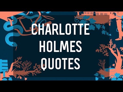 Quotes from the Charlotte Holmes Series 🔎