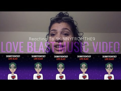 SKINNYFROMTHE9 -LOVE BLAST MUSIC VIDEO REACTION